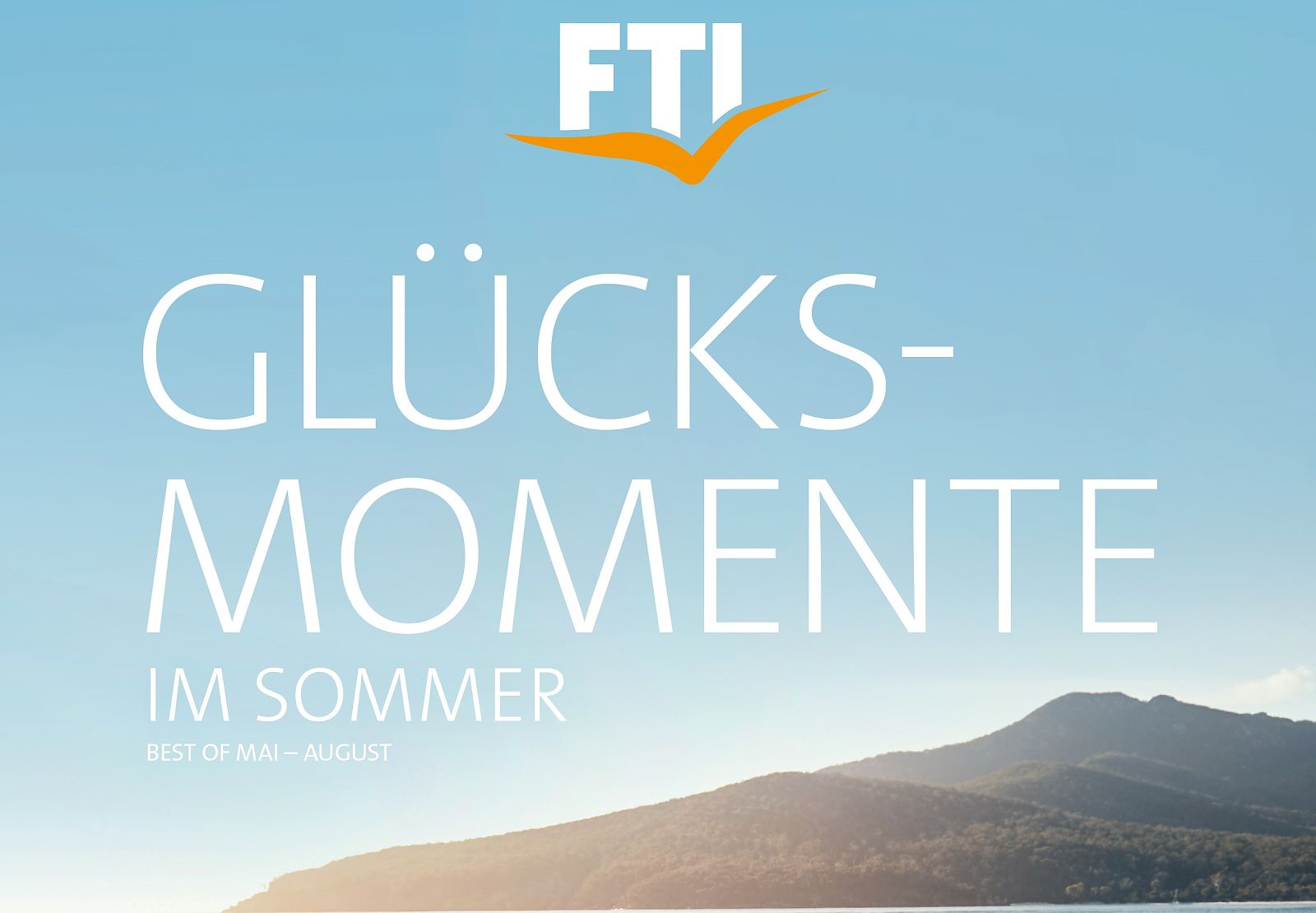 Glücksmomente auch beim Buchen! FTI startet mit „Sommer-Quarterly“
